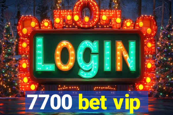 7700 bet vip